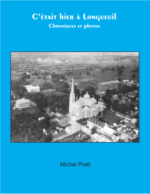 C'était hier à Longueuil. Chroniques et photos